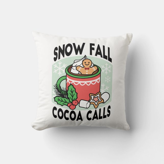 Warm Up with Snow Fall Cocoa Calls - Winter Drink Throw Pillow (Front)