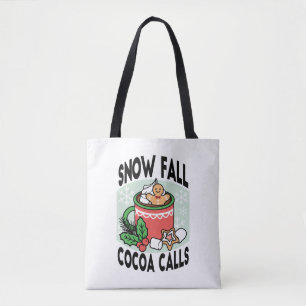 Warm Up with Snow Fall Cocoa Calls - Winter Drink Tote Bag