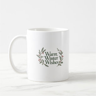 Warm Winter Wishes Christmas Berry Branches Coffee Mug