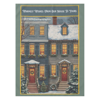 Warm Wishes Our House to Yours Tablecloth