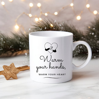 Warm your hands, warm your heart coffee mug