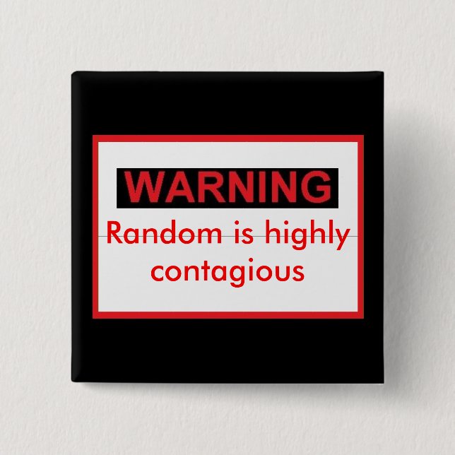 WARNIG Random Is Highly Contagious 2 Inch Square Button (Front)