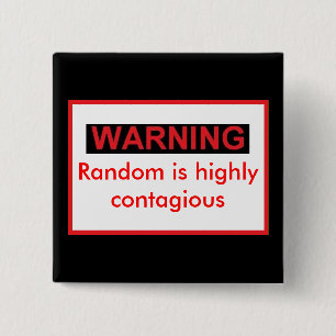 WARNIG Random Is Highly Contagious 2 Inch Square Button