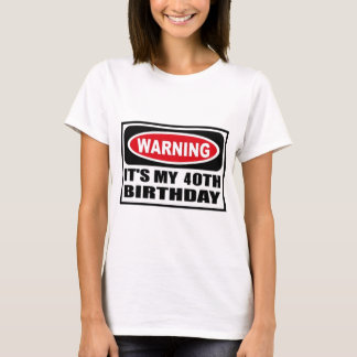 Warning 40 T-Shirt