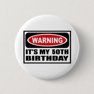 Warning 50th Birthday 2 Inch Round Button