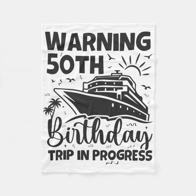 Warning 50th Birthday Trip In Progress 50 Years Ol Fleece Blanket (Front)