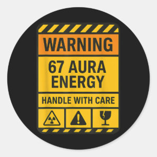 Warning 67 Aura Energy Handle With Care Sigma Six Classic Round Sticker