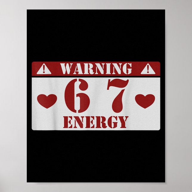 Warning 6 7 Energy Fun 67 Number 6-7 6 7 Six Seven Poster (Front)