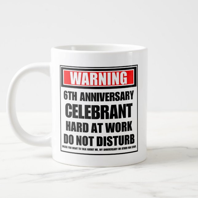 Warning 6th Anniversary Celebrant Hard At Work Large Coffee Mug (Left)
