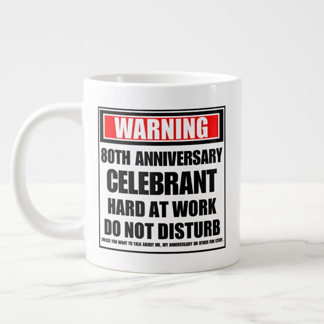 Warning 80th Anniversary Celebrant Hard At Work Large Coffee Mug (Left)