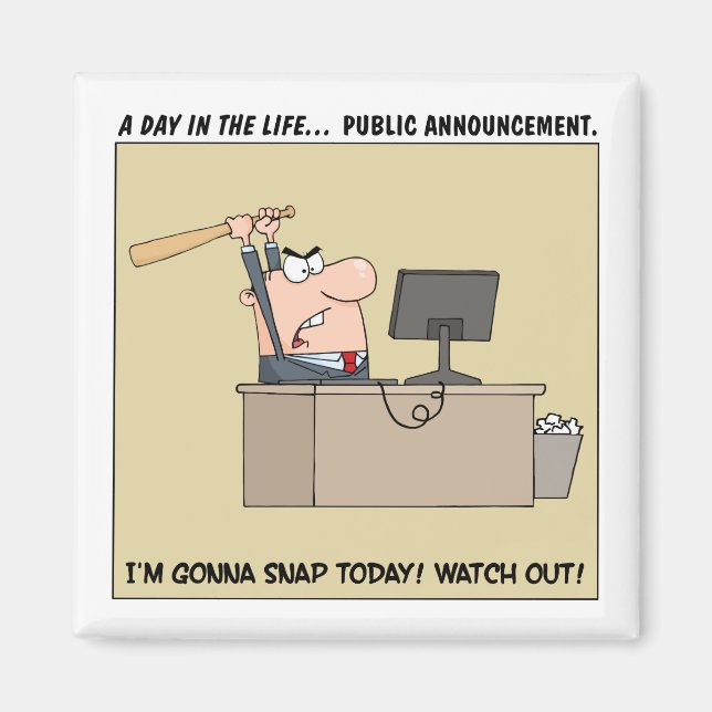 Warning: About to Snap Disgruntled Employee Magnet (Front)