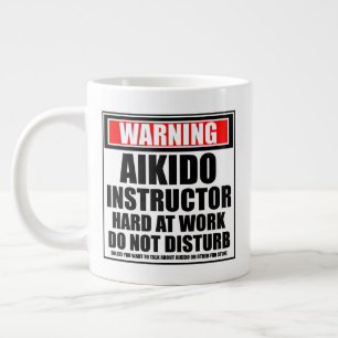 Warning Aikido Instructor Hard At Work Large Coffee Mug