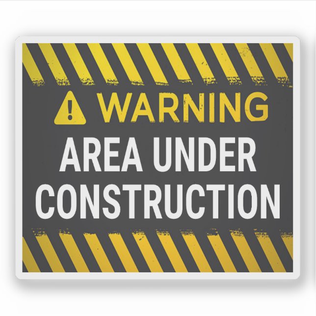 Warning Area Under Construction (Front)