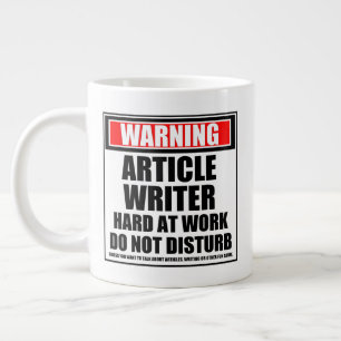 Warning Article Writer Hard At Work Do Not Disturb Large Coffee Mug