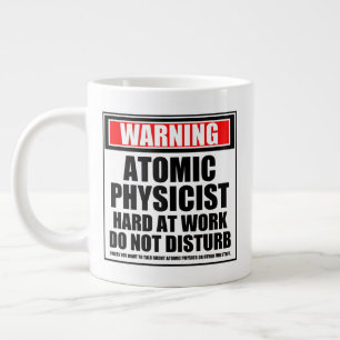 Warning Atomic Physicist Hard At Work Large Coffee Mug