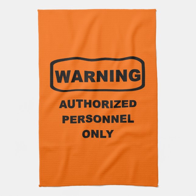 Warning Authorized Personnel Only Kitchen Towel (Vertical)