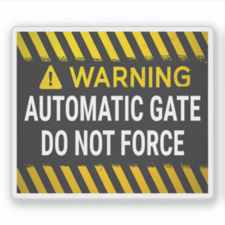 Warning Automatic Gate Do Not Force
