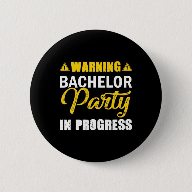 Warning Bachelor Party In Progress Groom Team  2 Inch Round Button (Front)