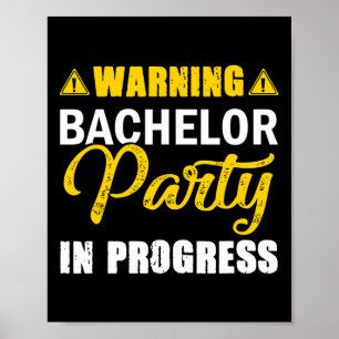 Warning Bachelor Party In Progress Groom Team  Poster