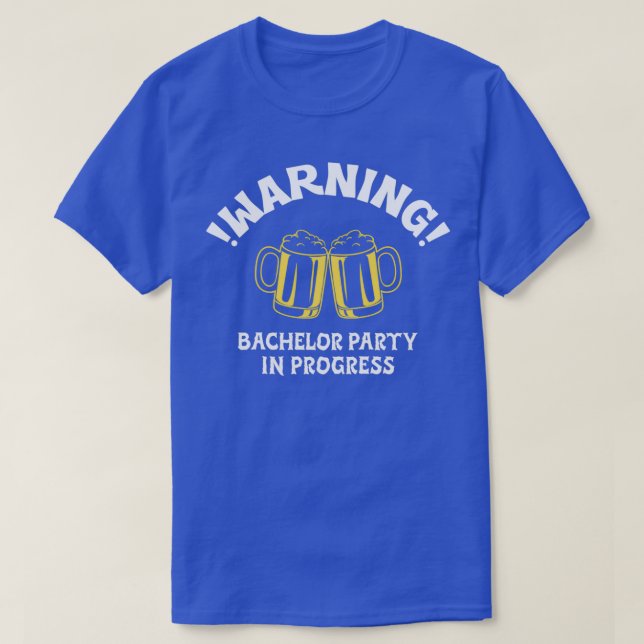 Warning Bachelor Party In Progress T-Shirt (Design Front)