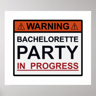 Warning Bachelorette Party in Progress Poster