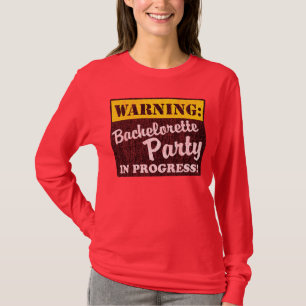 Warning: Bachelorette Party In Progress T-Shirt
