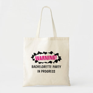WARNING BACHELORETTE PARTY IN PROGRESS tote bags