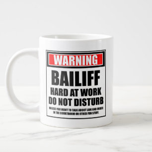 Warning Bailiff Hard At Work Do Not Disturb Large Coffee Mug