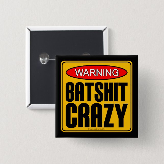 WARNING: Batshit Crazy 2 Inch Square Button (Front & Back)