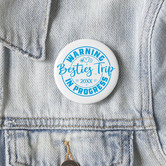 Warning Besties Trip in Progress Blue on White 2 Inch Round Button (Creator Uploaded)
