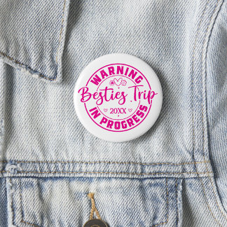 Warning Besties Trip in Progress Magenta on White 2 Inch Round Button
