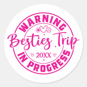 Warning Besties Trip in Progress Magenta on White Classic Round Sticker