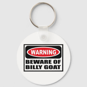 Warning BEWARE OF BILLY GOAT Key Chain
