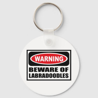 Warning BEWARE OF LABRADOODLES Key Chain