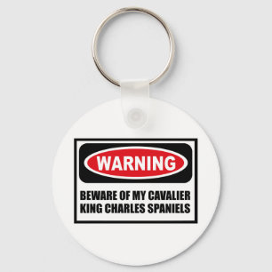 Warning BEWARE OF MY CAVALIER KING CHARLES SPANIEL Keychain