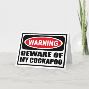 Warning BEWARE OF MY COCKAPOO Greeting Card