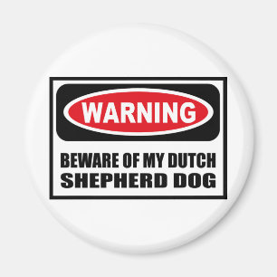 Warning BEWARE OF MY DUTCH SHEPHERD DOG Magnet