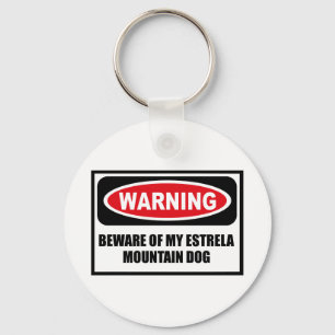 Warning BEWARE OF MY ESTRELA MOUNTAIN DOG Key Chai Keychain
