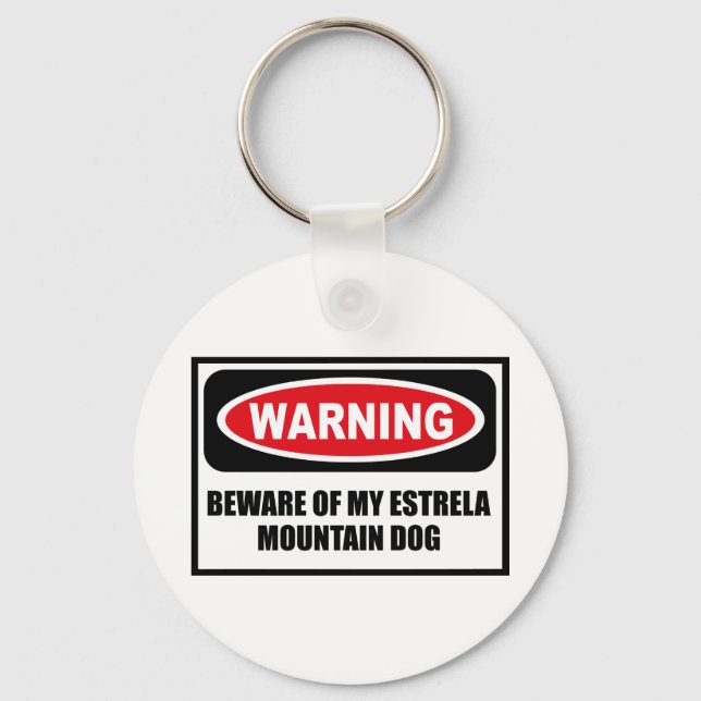 Warning BEWARE OF MY ESTRELA MOUNTAIN DOG Key Chai Keychain (Front)