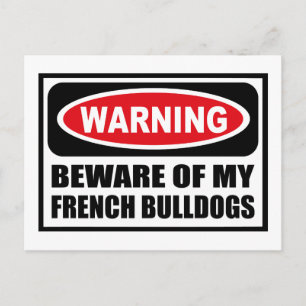 Warning BEWARE OF MY FRENCH BULLDOGS Postcard