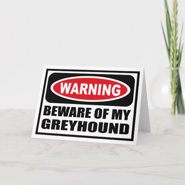 Warning BEWARE OF MY GREYHOUND Greeting Card (Front)