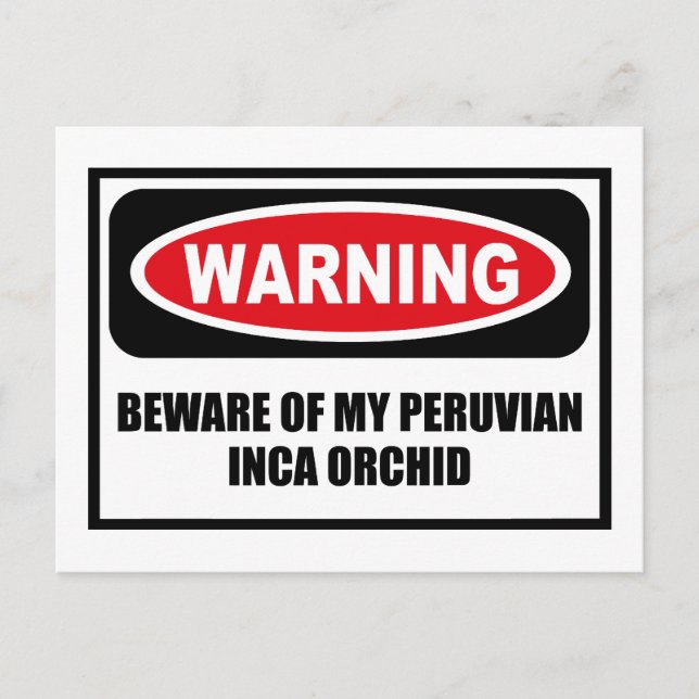 Warning BEWARE OF MY PERUVIAN INCA ORCHID Postcard (Front)