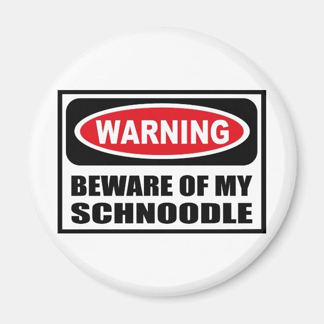 Warning BEWARE OF MY SCHNOODLE Magnet (Front)