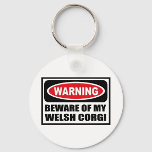 Warning BEWARE OF MY WELSH CORGI Key Chain