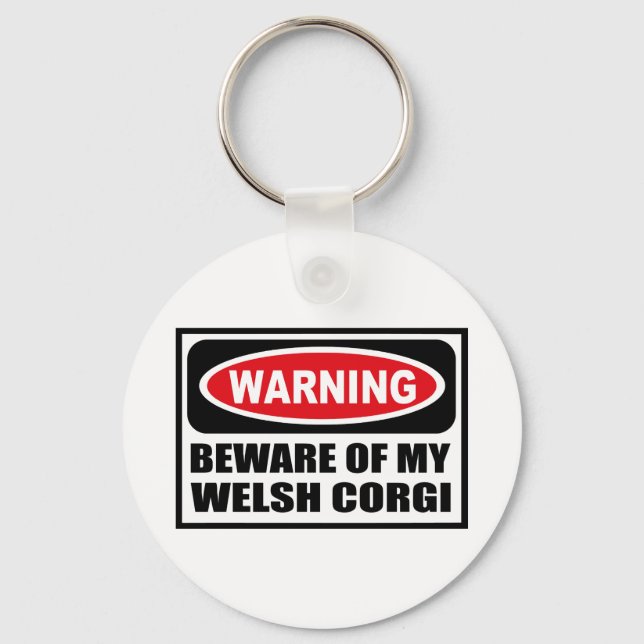 Warning BEWARE OF MY WELSH CORGI Key Chain (Front)