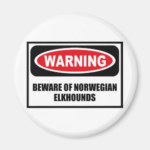Warning BEWARE OF NORWEGIAN ELKHOUNDS Magnet