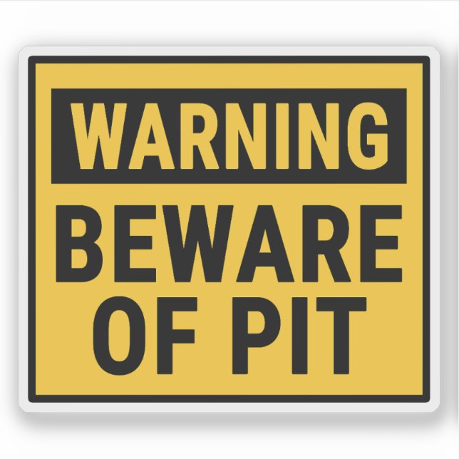 Warning Beware of Pit  (Front)