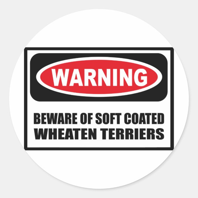 Warning BEWARE OF SOFT COATED WHEATEN TERRIERS Sti Classic Round Sticker (Front)