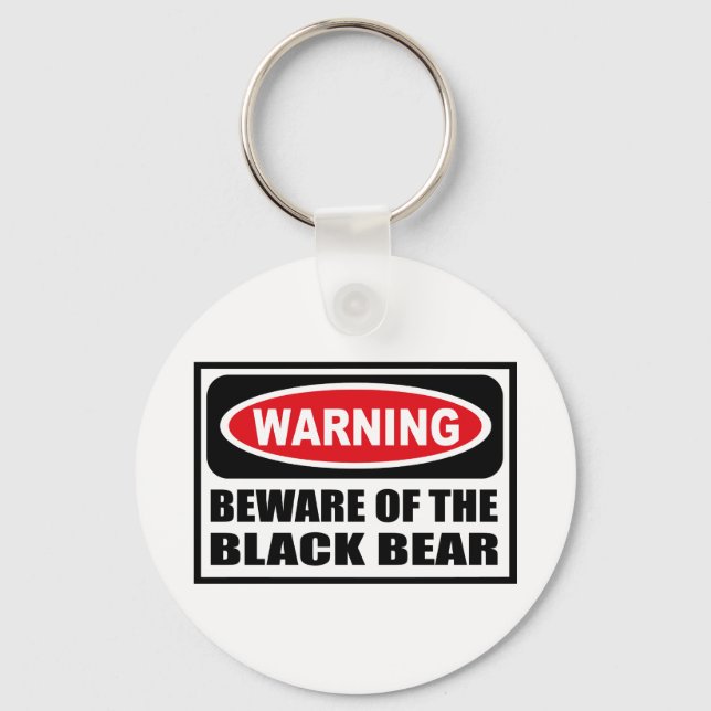 Warning BEWARE OF THE BLACK BEAR Key Chain (Front)