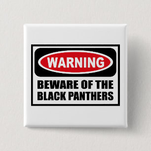 Warning BEWARE OF THE BLACK PANTHERS Button